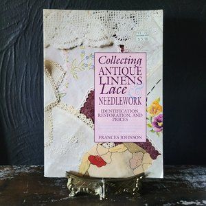 Collecting Antique Linens Lace Needlework Book Identification and Restoration